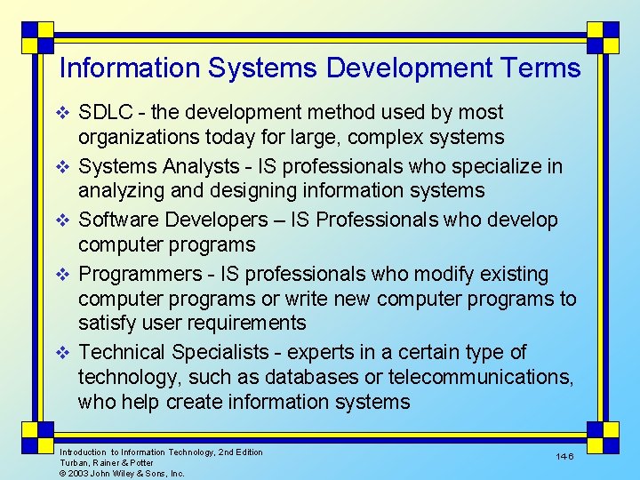 Information Systems Development Terms v SDLC - the development method used by most v