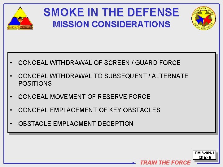 SMOKE IN THE DEFENSE MISSION CONSIDERATIONS • CONCEAL WITHDRAWAL OF SCREEN / GUARD FORCE