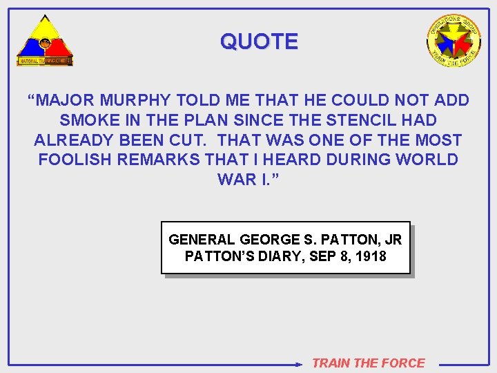 QUOTE “MAJOR MURPHY TOLD ME THAT HE COULD NOT ADD SMOKE IN THE PLAN