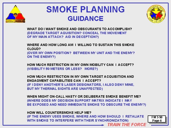 SMOKE PLANNING GUIDANCE WHAT DO I WANT SMOKE AND OBSCURANTS TO ACCOMPLISH? (DEGRADE TARGET