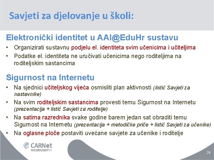 Savjeti za djelovanje u školi: Elektronički identitet u AAI@Edu. Hr sustavu • Organizirati sustavnu