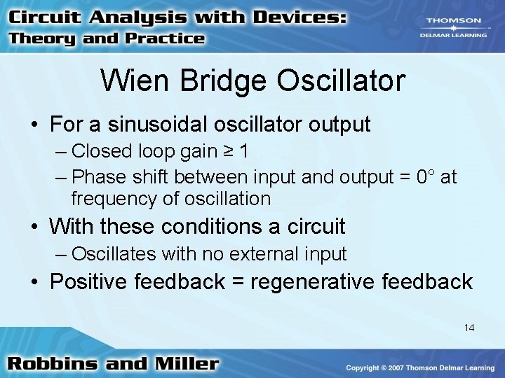 Wien Bridge Oscillator • For a sinusoidal oscillator output – Closed loop gain ≥