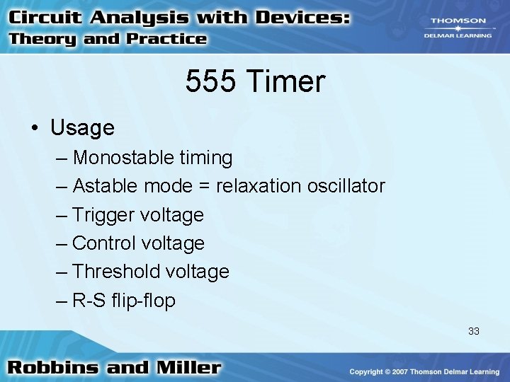 555 Timer • Usage – Monostable timing – Astable mode = relaxation oscillator –