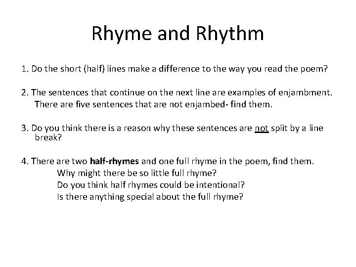 Rhyme and Rhythm 1. Do the short (half) lines make a difference to the
