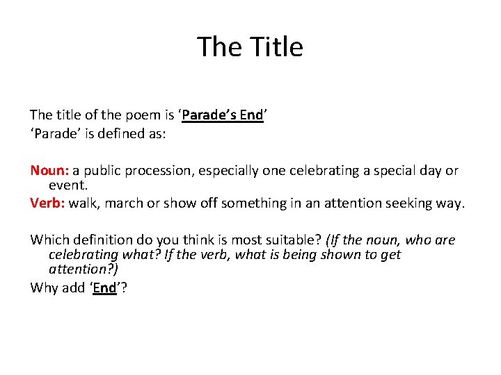 The Title The title of the poem is ‘Parade’s End’ ‘Parade’ is defined as: