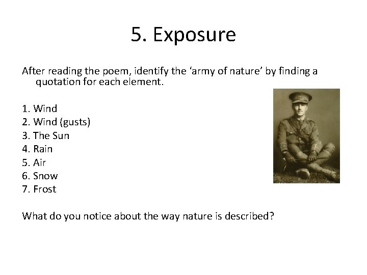 5. Exposure After reading the poem, identify the ‘army of nature’ by finding a