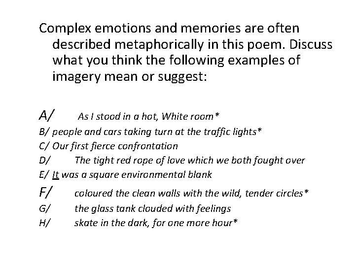 Complex emotions and memories are often described metaphorically in this poem. Discuss what you