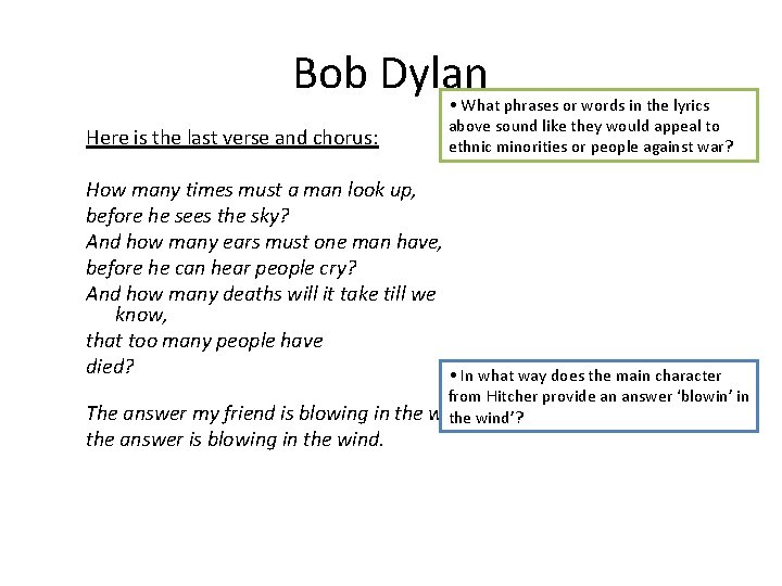 Bob Dylan Here is the last verse and chorus: • What phrases or words