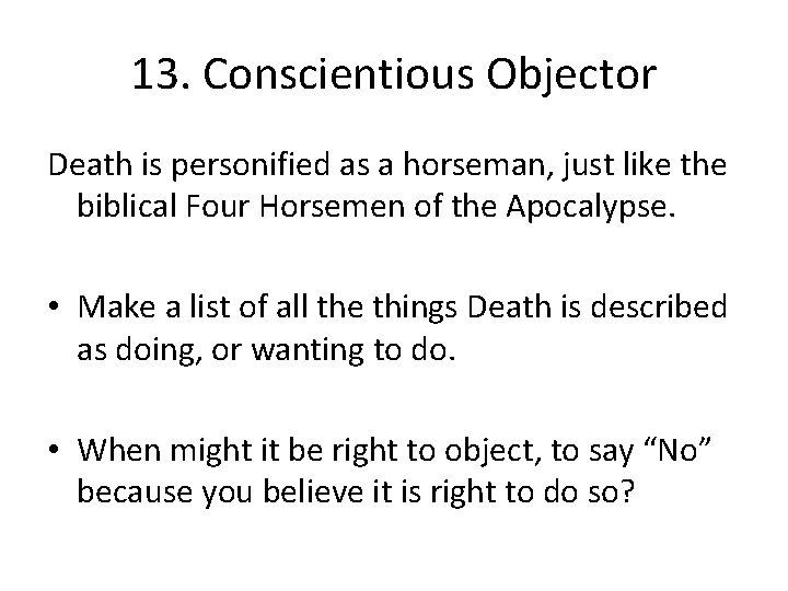 13. Conscientious Objector Death is personified as a horseman, just like the biblical Four