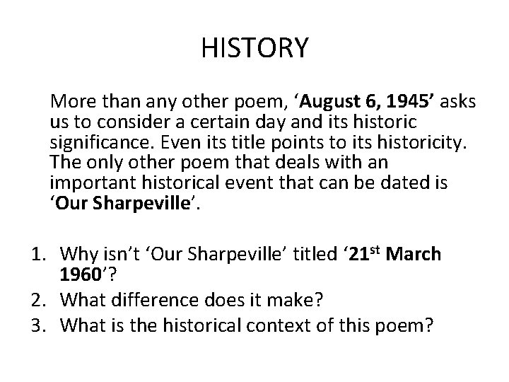 HISTORY More than any other poem, ‘August 6, 1945’ asks us to consider a