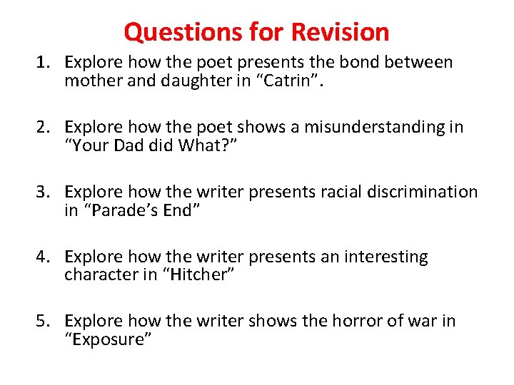Questions for Revision 1. Explore how the poet presents the bond between mother and