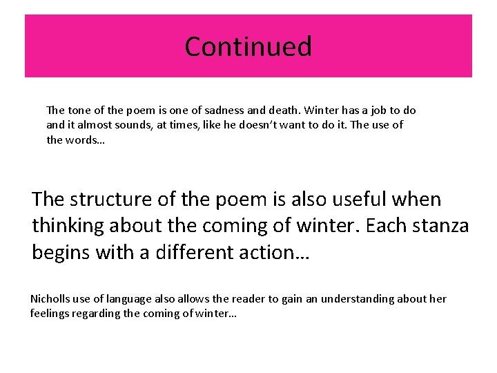 Continued The tone of the poem is one of sadness and death. Winter has