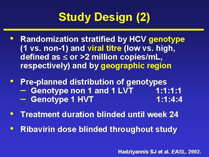 Study Design (2) • Randomization stratified by HCV genotype (1 vs. non-1) and viral