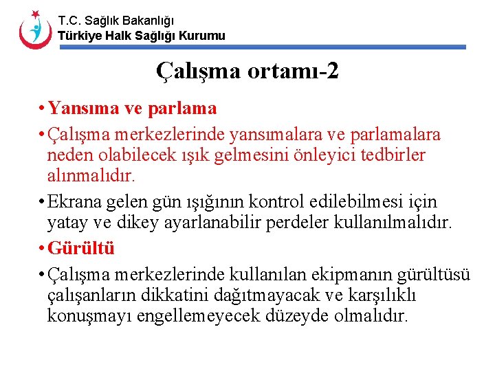 T. C. Sağlık Bakanlığı Türkiye Halk Sağlığı Kurumu Çalışma ortamı-2 • Yansıma ve parlama