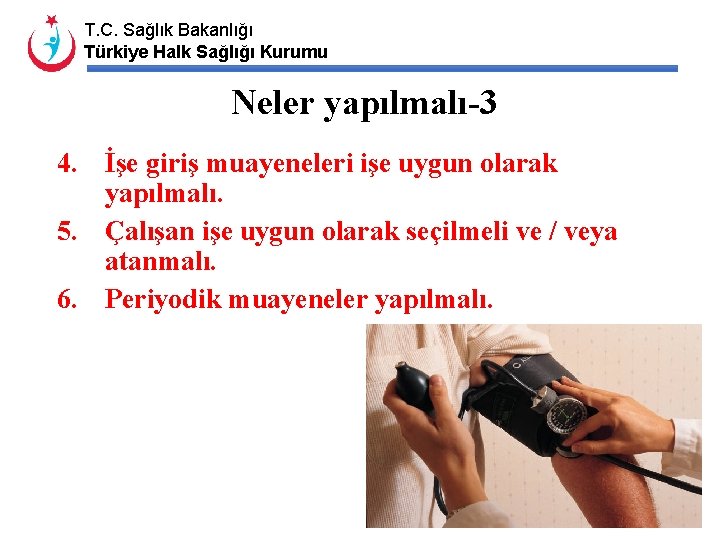 T. C. Sağlık Bakanlığı Türkiye Halk Sağlığı Kurumu Neler yapılmalı-3 4. İşe giriş muayeneleri