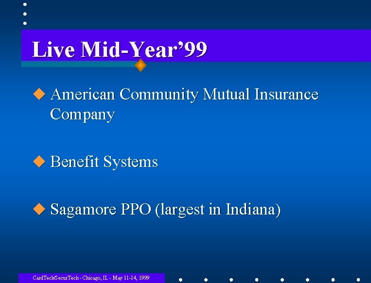 Live Mid-Year’ 99 u American Community Mutual Insurance Company u Benefit Systems u Sagamore