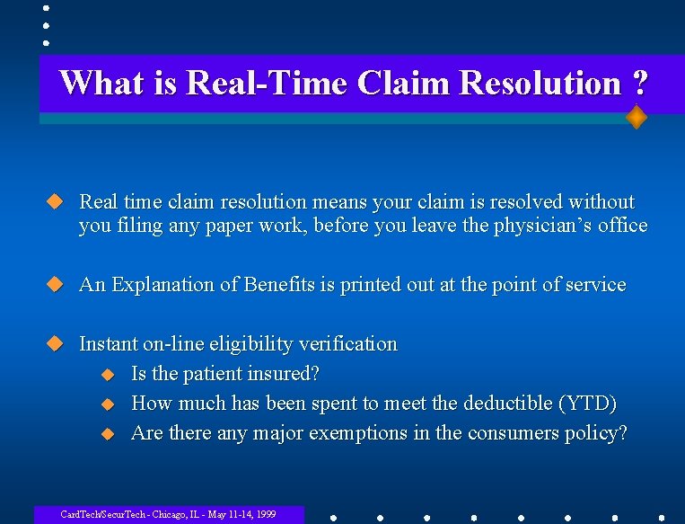 What is Real-Time Claim Resolution ? u Real time claim resolution means your claim
