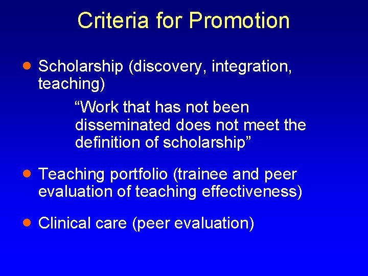 Criteria for Promotion · Scholarship (discovery, integration, teaching) “Work that has not been disseminated