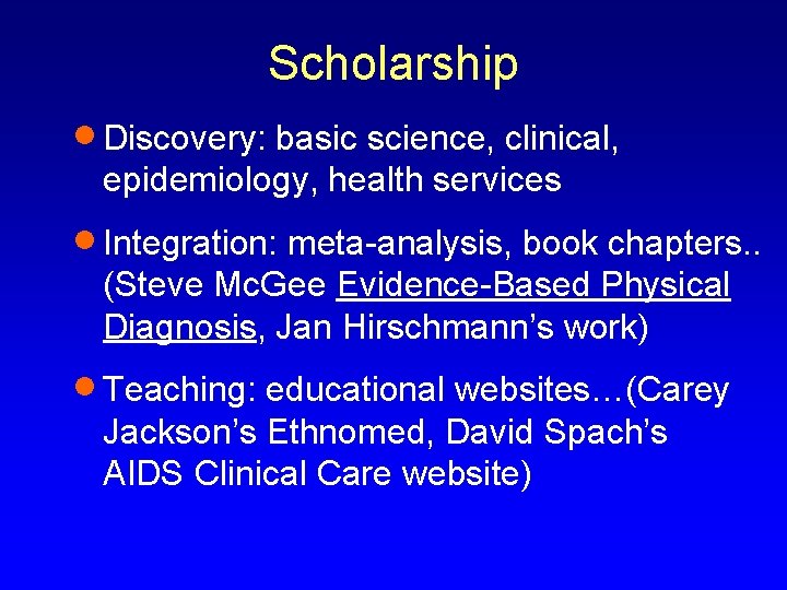 Scholarship · Discovery: basic science, clinical, epidemiology, health services · Integration: meta-analysis, book chapters.