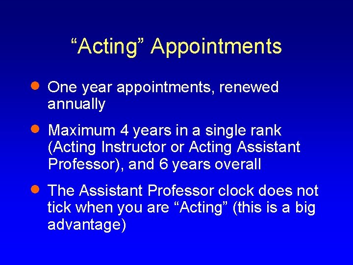 “Acting” Appointments · · · One year appointments, renewed annually Maximum 4 years in