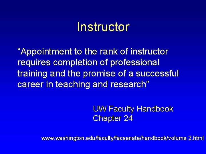 Instructor “Appointment to the rank of instructor requires completion of professional training and the
