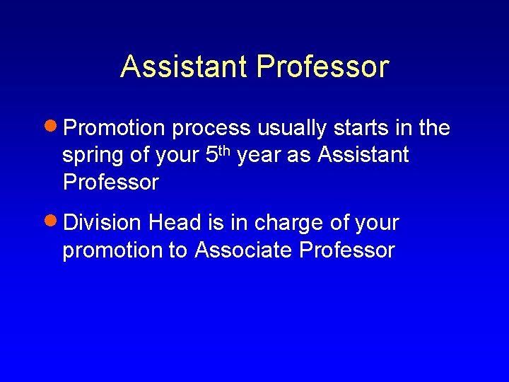 Assistant Professor · Promotion process usually starts in the spring of your 5 th