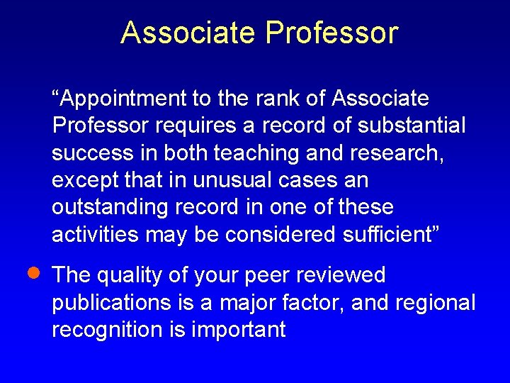 Associate Professor “Appointment to the rank of Associate Professor requires a record of substantial