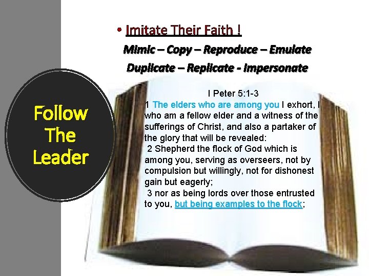  • Imitate Their Faith ! Mimic – Copy – Reproduce – Emulate Duplicate