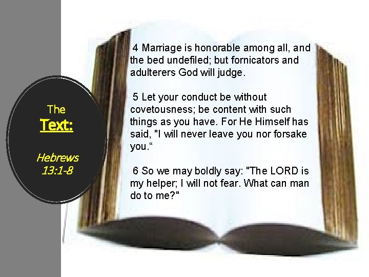 4 Marriage is honorable among all, and the bed undefiled; but fornicators and adulterers