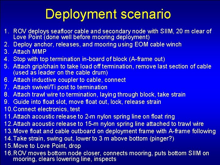 Deployment scenario 1. ROV deploys seafloor cable and secondary node with SIIM, 20 m