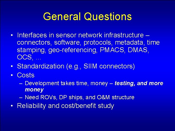 General Questions • Interfaces in sensor network infrastructure – connectors, software, protocols, metadata, time