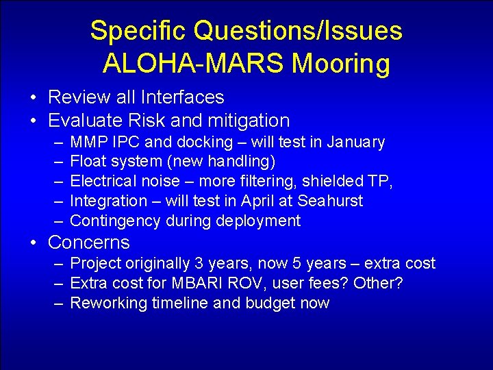 Specific Questions/Issues ALOHA-MARS Mooring • Review all Interfaces • Evaluate Risk and mitigation –