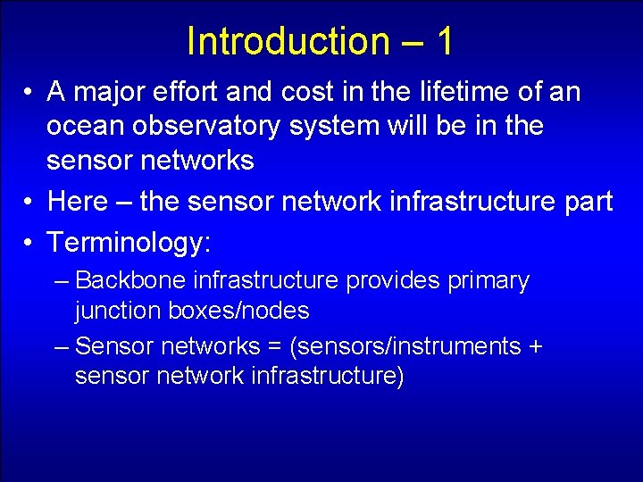Introduction – 1 • A major effort and cost in the lifetime of an