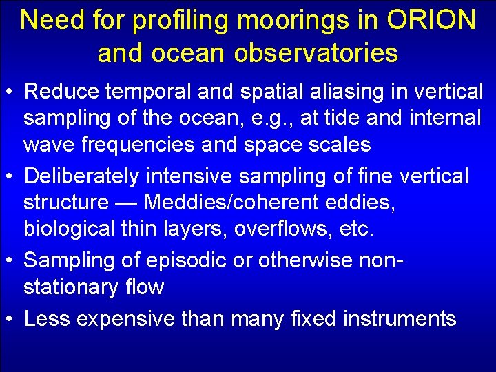 Need for profiling moorings in ORION and ocean observatories • Reduce temporal and spatial