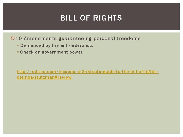 BILL OF RIGHTS 10 Amendments guaranteeing personal freedoms § Demanded by the anti-federalists §