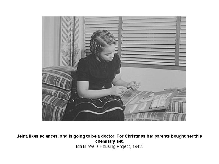 Jelna likes sciences, and is going to be a doctor. For Christmas her parents