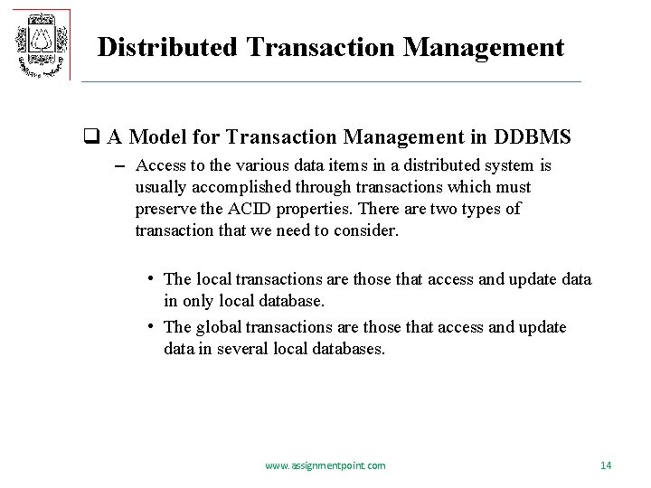 Distributed Transaction Management q A Model for Transaction Management in DDBMS – Access to