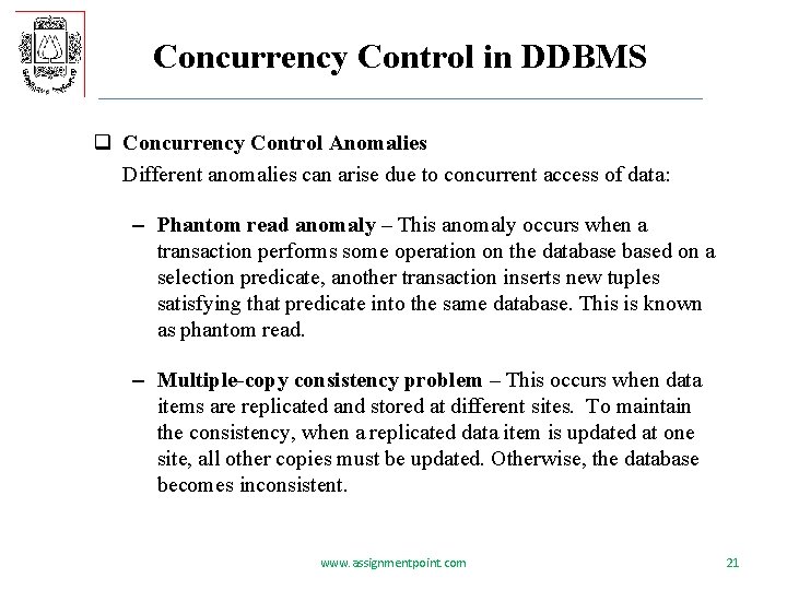 Concurrency Control in DDBMS q Concurrency Control Anomalies Different anomalies can arise due to