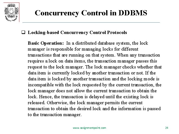 Concurrency Control in DDBMS q Locking-based Concurrency Control Protocols Basic Operation: In a distributed
