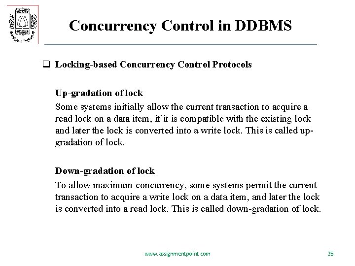 Concurrency Control in DDBMS q Locking-based Concurrency Control Protocols Up-gradation of lock Some systems