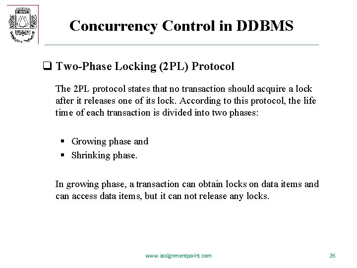 Concurrency Control in DDBMS q Two-Phase Locking (2 PL) Protocol The 2 PL protocol