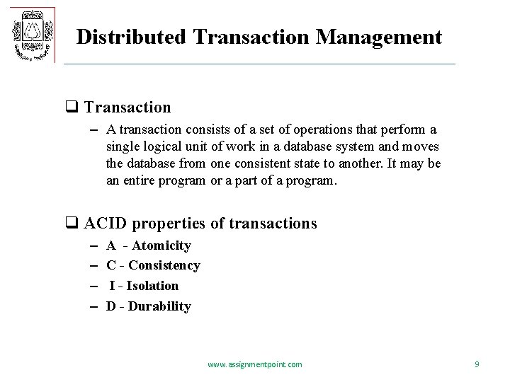 Distributed Transaction Management q Transaction – A transaction consists of a set of operations