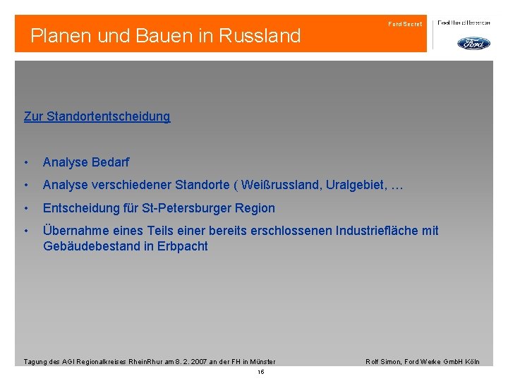 Planen und Bauen in Russland Ford Secret Zur Standortentscheidung • Analyse Bedarf • Analyse