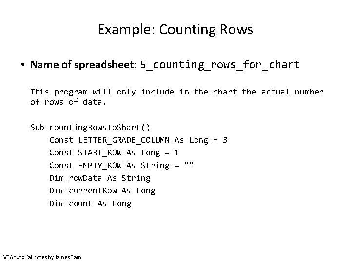 Example: Counting Rows • Name of spreadsheet: 5_counting_rows_for_chart This program will only include in