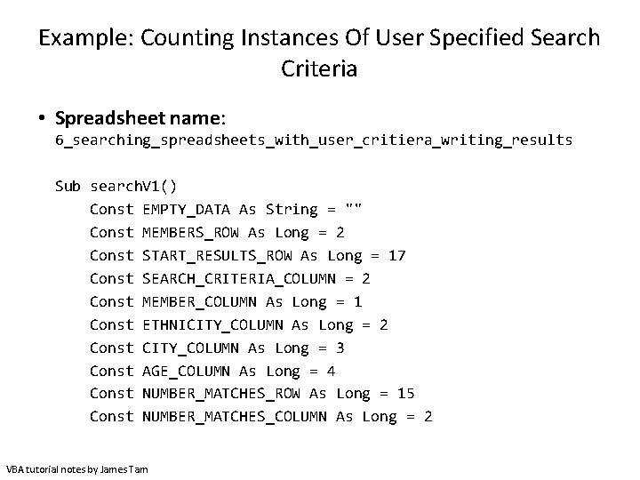Example: Counting Instances Of User Specified Search Criteria • Spreadsheet name: 6_searching_spreadsheets_with_user_critiera_writing_results Sub search.