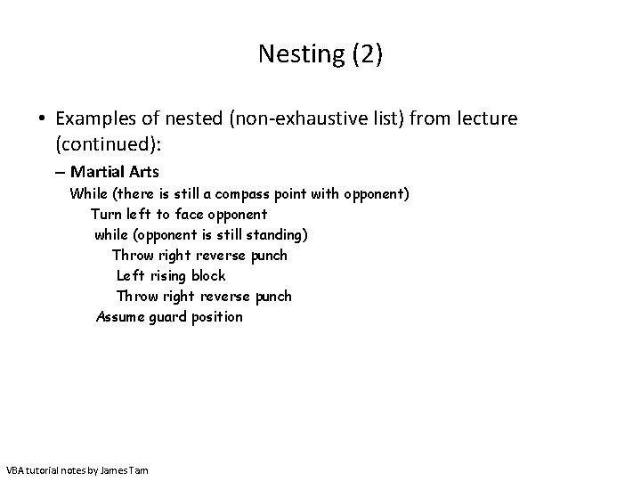 Nesting (2) • Examples of nested (non-exhaustive list) from lecture (continued): – Martial Arts