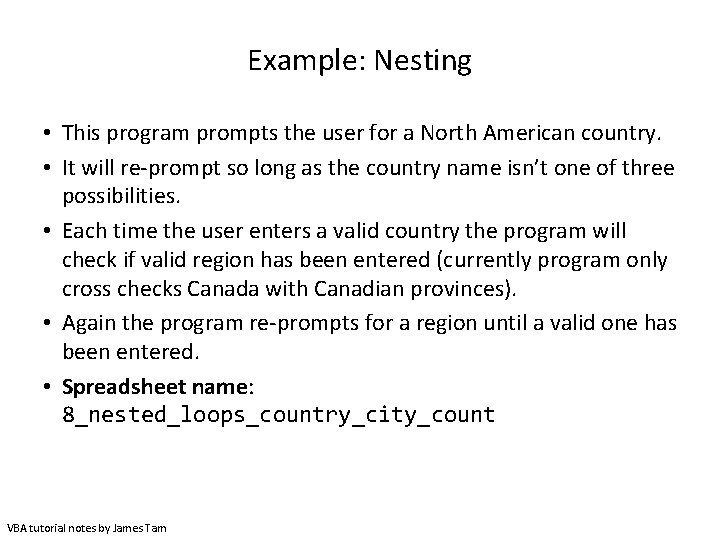 Example: Nesting • This program prompts the user for a North American country. •