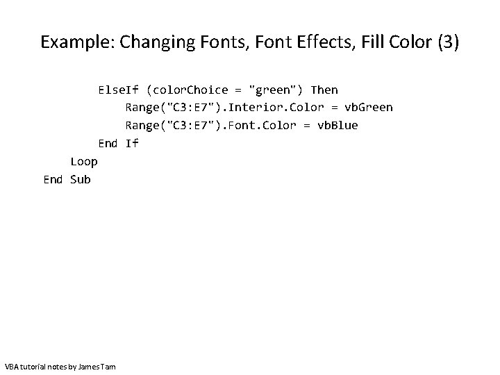 Example: Changing Fonts, Font Effects, Fill Color (3) Else. If (color. Choice = "green")