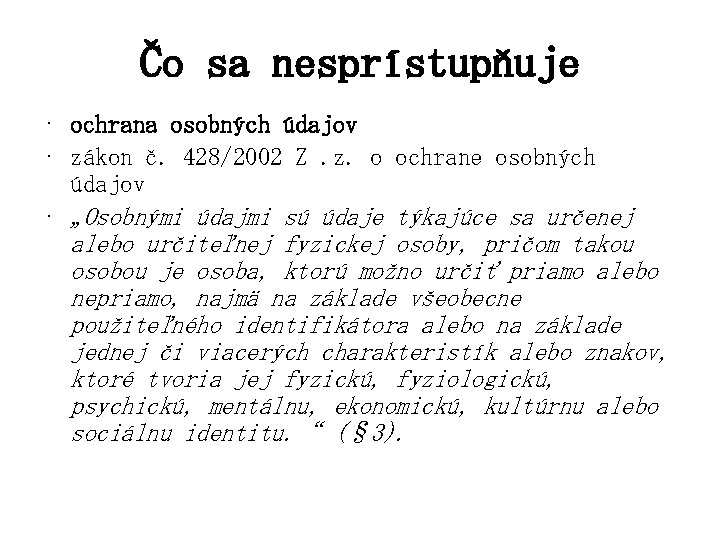 Čo sa nesprístupňuje • ochrana osobných údajov • zákon č. 428/2002 Z. z. o