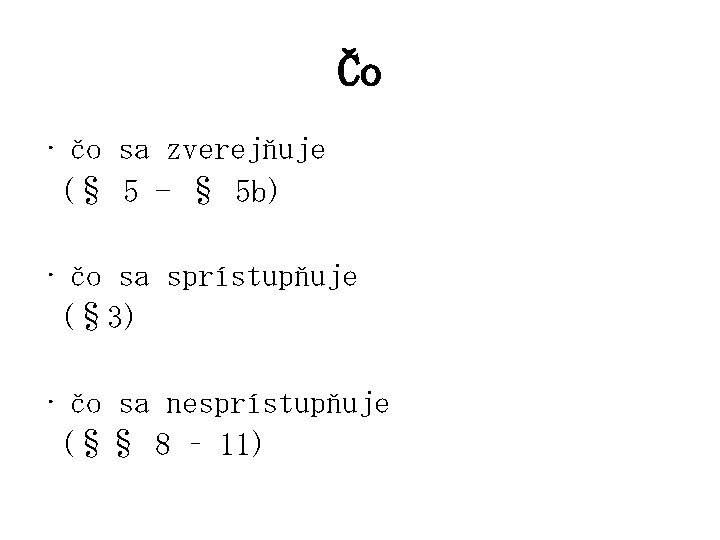 Čo • čo sa zverejňuje (§ 5 - § 5 b) • čo sa